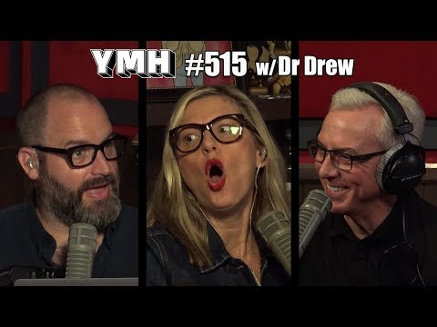 Your Mom s House Podcast w Dr. Drew Pinsky Ep. 515