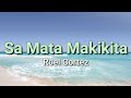 Sa Mata Makikita - Roel Cortez ( LYRICS )