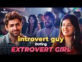 When Introvert Dates Extrovert | Ft. Mohit Kumar & Kangan Nangia | RVCJ Media