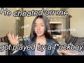 He Cheated On Me...got played by a FBOI *storytime*|VRIDDHI PATWA