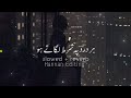 Har Dard Pe Shart Lagate Ho (slowed+reverb) | Hannan Editing | Awaz Na Nikle Siskiyon Ki Taqdeer Ost