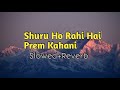 Shuru Ho Rahi Hai | Mohammad Aziz, Anuradha Paudwal | Slowed  And Reverb | Akash Lofi Music
