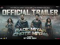 Bade Miyan Chote Miyan Official Trailer | Akshay Kumar | Tiger Shroff | Releasing at PVR on April 10