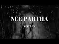 Neee partha song vocals | onlyvocals |@VocalsOnly-01