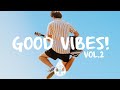 Good Vibes! 🙌 - A Happy Indie/Pop/Folk Playlist | Vol. 2