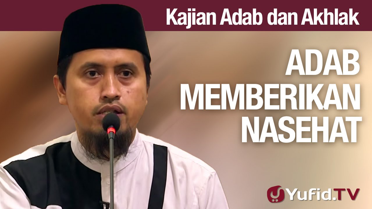 Kajian Akhlak #29: Hukum dan Adab Menyampaikan Nasehat Bagian 5 - Ustadz Abdullah Zaen, MA Kajian Akhlak #29: Hukum dan Adab Menyampaikan Nasehat Bagian 5 - Ustadz Abdullah Zaen, MA
