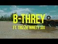 B-Threy - Ni He? ft. Trizzie Ninety Six (Official Music Video)