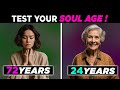 Soul Age Test - Know Your SOUL Age!
