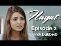 Hayat Episode 2 (Hindi Dubbed) [#Hayat]