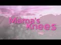 Mama's Knees (Official Lyric Video)