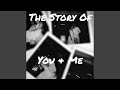 The Story Of You & Me