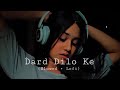 Dard dilo ke (slowed + reverb) || Mohammed Irfan Song || Lo-fi Music | FeelLofi