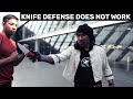 Knife Defense Drills Don't Work In Reality.