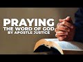 Praying The Word Of God || Apostle Justice
