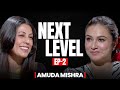 EP 02: Amuda Mishra | Nisha Adhikari Malla | Next Level