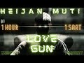 Heijan & Muti - LOVE,GUN 1 SAAT (HOUR) #HERMANO