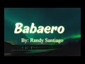 #randysantiago #BABAERO   BABAERO by Randy Santiago  with lyrics