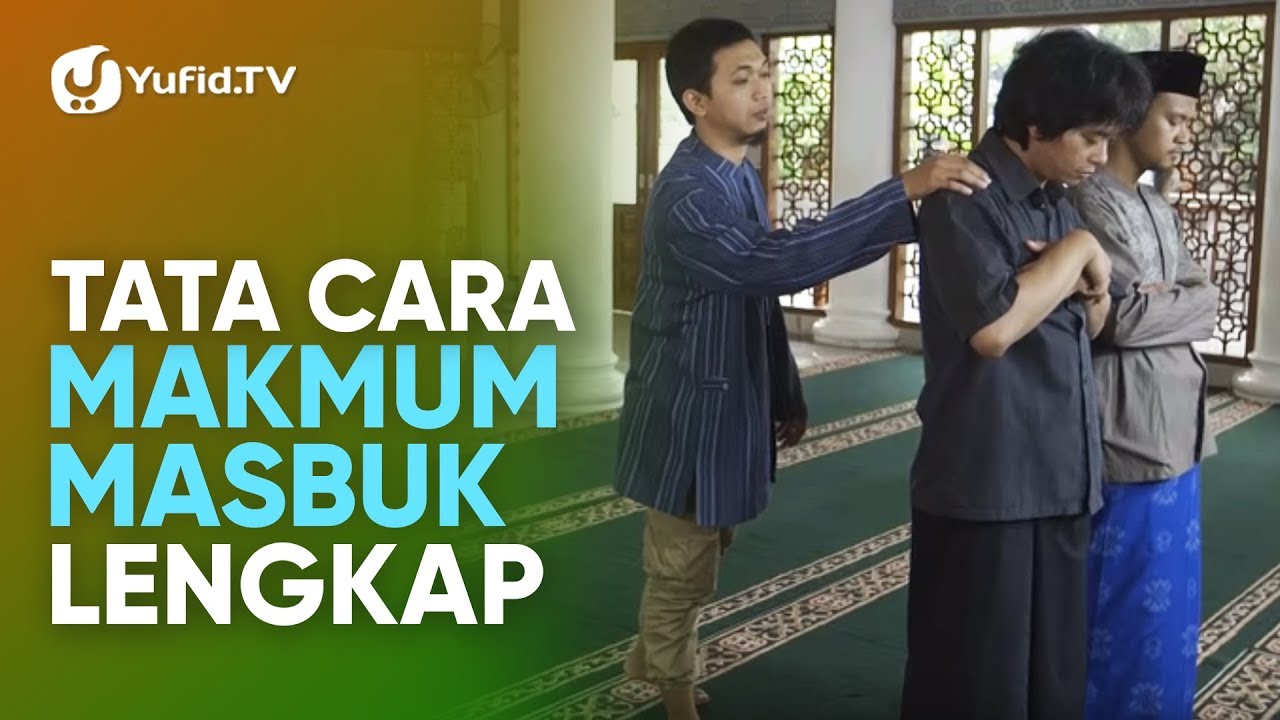 Makmum Masbuk: Tata Cara Makmum Masbuk LENGKAP (2020) - Yufid TV Makmum Masbuk: Tata Cara Makmum Masbuk LENGKAP (2020) - Yufid TV