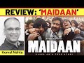 ‘Maidaan’ review