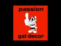 Gat Decor - Passion (Naked Edit)