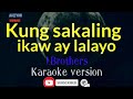 kung sakaling ikaw ay lalayo karaoke
