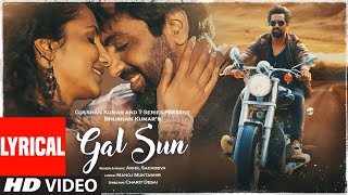 Gal Sun Official Lyrical Video Akhil Sachdeva Manoj Muntashir Bhushan Kumar Gal Sun Official Lyrical Video Akhil Sachdeva Manoj Muntashir Bhushan Kumar