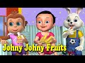 Johny Johny Yes Papa Fruits Song -3D Nursery Rhymes and Songs for Children