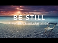 BE STILL: 1 Hour Piano Worship Music for Rest & Relaxation | | Christian Piano