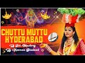 Chuttu muttu Hyderabad Bonalu SPL song remix Dj Sai mudiraj madireddypally (and ) Dj Naveen Shabad