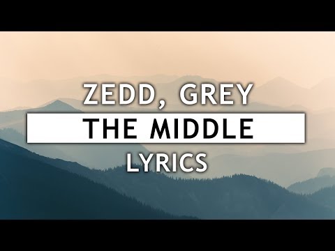 Download Zedd, Grey - The Middle (Lyrics) ft. Maren Morris free