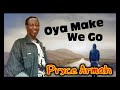 Pryce Armah - Oya M ake We Go - Nigerian Highlife Music
