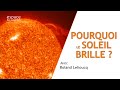 ☀️[Roland Lehoucq] Pourquoi le Soleil brille