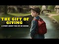 The Gift of Giving - A story about the joy of giving