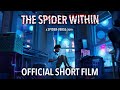 THE SPIDER WITHIN: A SPIDER-VERSE STORY | Official Short Film (Full)