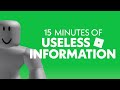 15 Minutes of Useless Information About ROBLOX