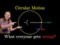 The Most Mind-Blowing Aspect of Circular Motion