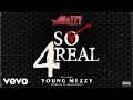 Mozzy - So 4Real (Official Audio) ft. Young Mezzy