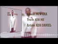 Kiss Daniel | Kiss Me [Official Audio], Kizz Daniel