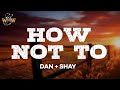 Dan + Shay - How Not To (Lyrics)