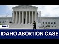 Idaho abortion case before SCOTUS could have major repercussions