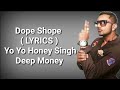 Dope Shope ( LYRICS ) | Yo Yo Honey Singh | Deep Money | International Villager | Deep Lyrics