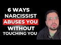6 Ways a Narcissist Abuses You Without Ever Touching You