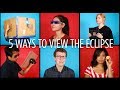 5 Safe Ways To View The Eclipse