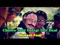 Chhore Nahi Galegi Teri Daal | Mukesh Fouji