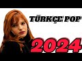 TÜRKÇE POP REMİX ŞARKILAR 2024 💖  En Çok Dinlenen Şarkılar
