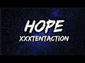 Hope xxxtentaction (lyrics(