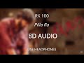 Pilla Ra (8D AUDIO 🎧) - RX 100