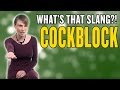 COCKBLOCK - What's That Slang?!