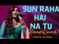 Sun Raha Hai Na Tu Song_Slowed and Reverb।।Shreya Ghoshal best song from Aashiqui 2