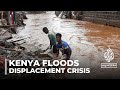 Kenya floods: At least 45 killed and thousands displaced